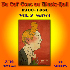 Du Caf' Conc au Music-Hall (1900-1950) en 50 volumes - Vol. 2/50