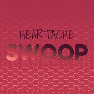 Heartache Swoop