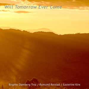 Will Tomorrow Ever Come