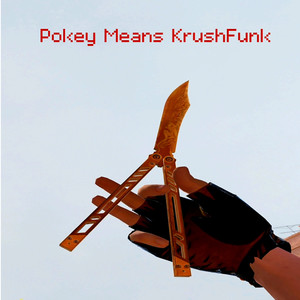 Pokey Means Krushfunk