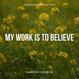 Mi Trabajo es Creer (Piano Instrumental)