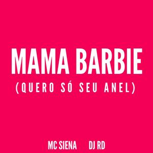 Mama Barbie / Quero só seu anel (feat. DJ RD) (Explicit)