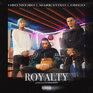 Royalty (feat. Oro & Diego957) (Explicit)