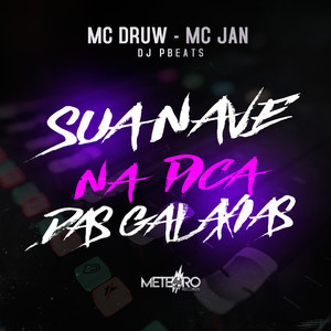 Sua Nave na Pica das Galaxias (Explicit)