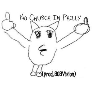 No Church In Philly (Explicit)