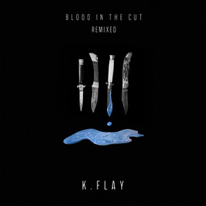 Blood In The Cut (Remixed) [Explicit]