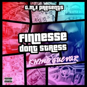 Finesse Dont Stress (Explicit)