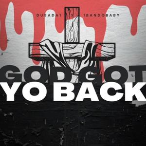 God Got Yo Back (feat. 1Bandobaby) [Explicit]