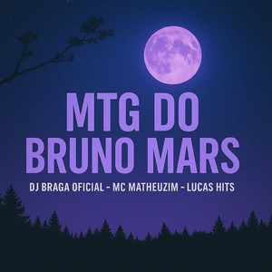 MTG DO BRUNO MARS (Talking To The Moon)