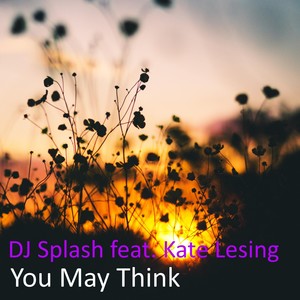 You May Think (feat. Kate Lesing)