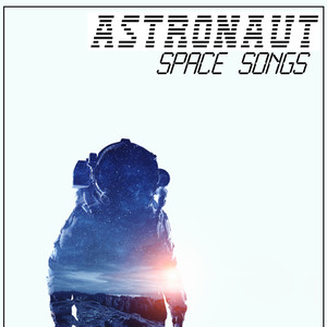 Astronaut Space Songs