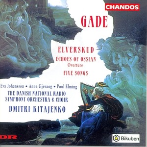 GADE, N.: Elverskud / Echoes of Ossian / 5 Songs