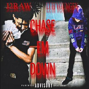 chase em down (feat. j2raw) [Explicit]