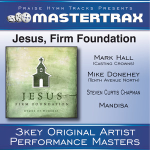 Jesus, Firm Foundation (Performance Tracks)