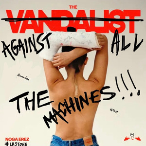 thE vandalisT AGAINST ALL THE MACHINES (Explicit)