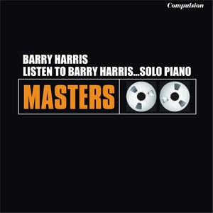 Listen to Barry Harris...Solo Piano