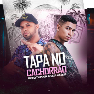 Tapa no Cachorrão (Brega Funk) [Explicit]