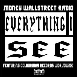 Everything I See (feat. Colourway Records Worldwide) (Explicit)