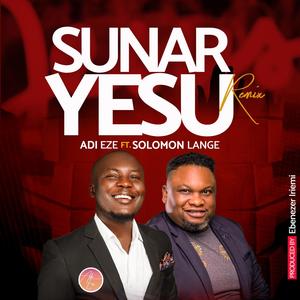 Sunar Yesu Remix (feat. Solomon Lange)