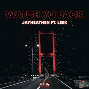 Watch Yo Back (feat. LeekDaGeneral) [Explicit]