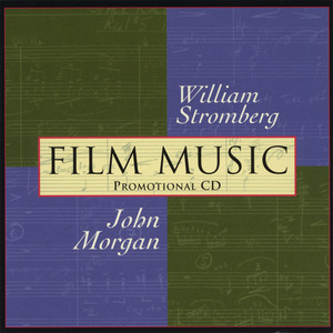 Film Music of William Stromberg and John Morgan