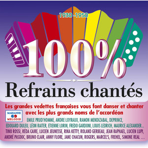 100% refrains chantés (1930 - 1950)