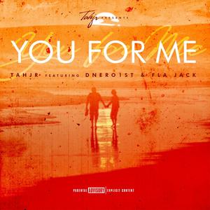 You For Me (feat. Dnero1st & Fla Jack) [Explicit]