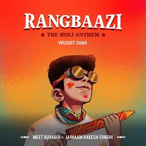 Rangbaazi - The Holi Anthem