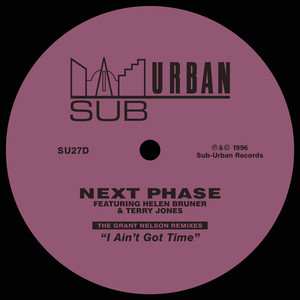 I Ain't Got Time (feat. Helen Bruner & Terry Jones) [The Grant Nelson Remixes]