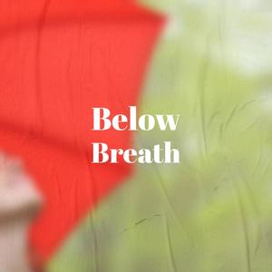 Below Breath