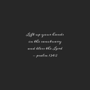 god's promise / psalm 134:2