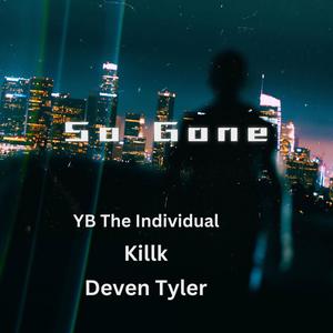 So Gone (feat. Killk & Deven Tyler) (Explicit)