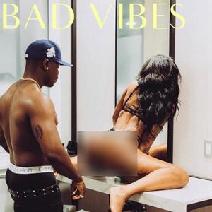 BAD VIBES (Explicit)