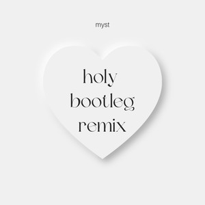 Holy (Myst Bootleg Remix)