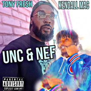 Unc & Nef (feat. Kendall Mac) (Explicit)