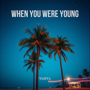 When You Were Young