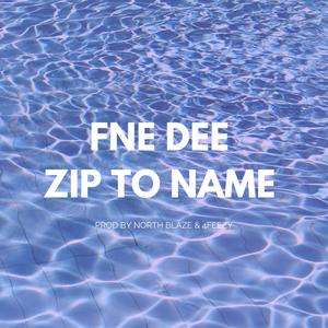 Zip to my name (Explicit)