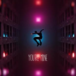 You're mine (Explicit)