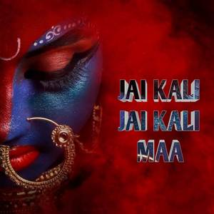 Jai Kali Jai Kali Maa