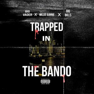 Trapped In The Bando (feat. Big Billz) [Explicit]