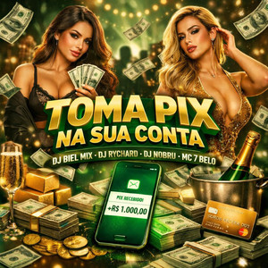 TOMA PIX NA SUA CONTA (Explicit)