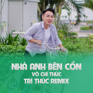 Nhà Anh Bên Cồn (Trí Thức Remix)