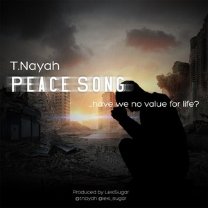 Peace Song(Have We No Value for Life?)