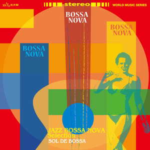 JAZZ BOSSA NOVA SELECTION SOL DE BOSSA