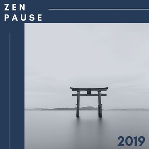 Zen Pause 2019: Relaxing Songs for Peace of Mind