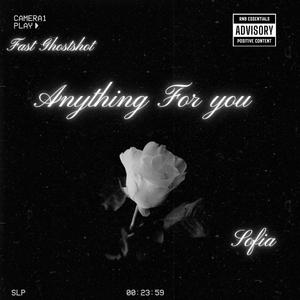 Anything For You (feat. Sofia)