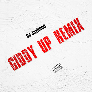 Giddy Up Remix (Remix) [Explicit]