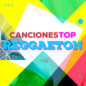Canciones top reggaeton (Explicit)