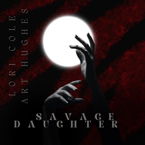 Savage Daughter (feat. Art Hughes)