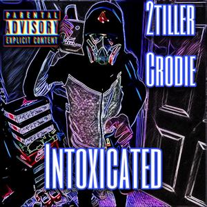 Intoxicated (feat. Crodie) [Explicit]